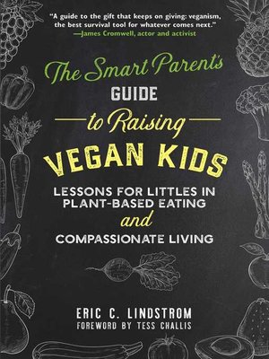 cover image of The Smart Parent's Guide to Raising Vegan Kids: Lessons for Littles in Plant-Based Eating and Compassionate Living